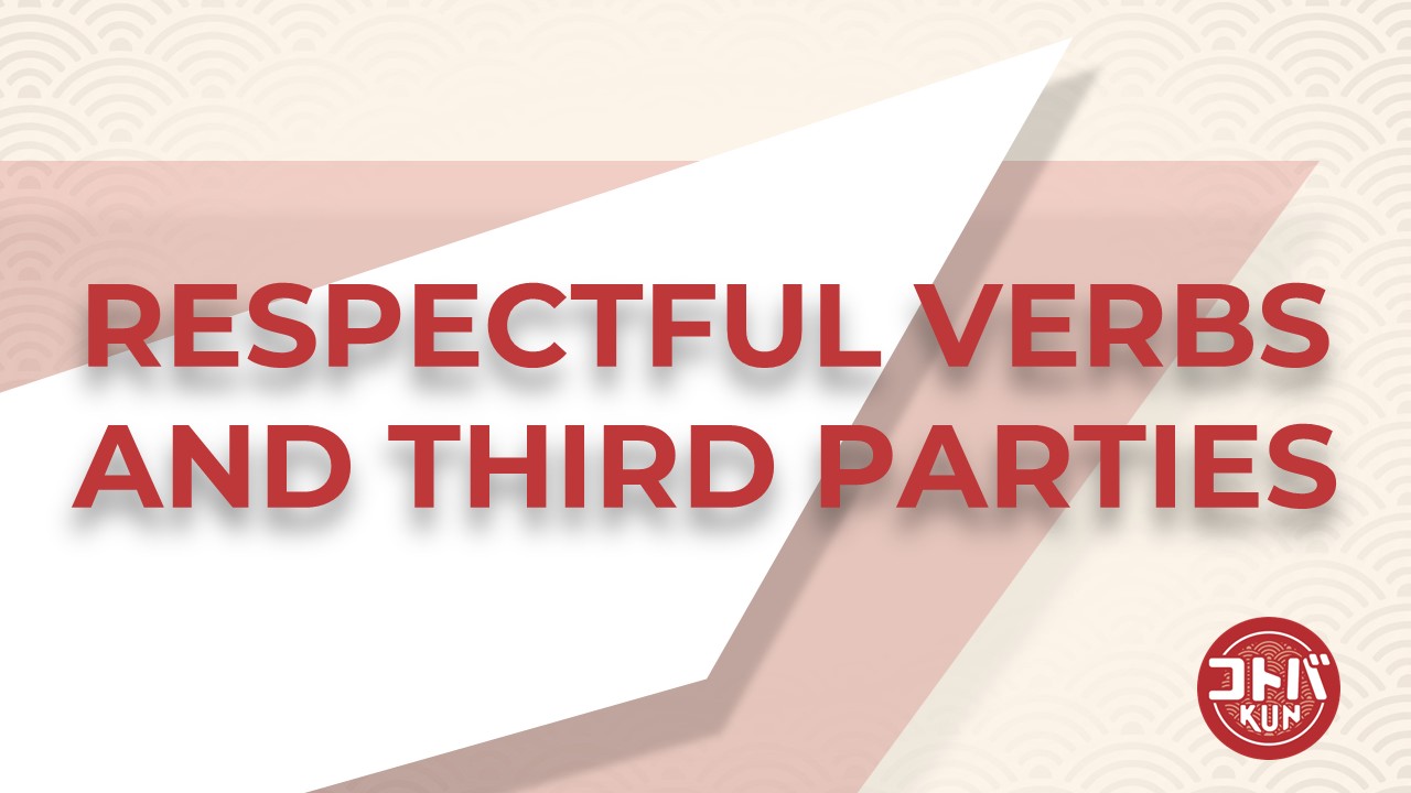 RESPECTFUL VERBS AND THIRD PARTIES | Master Japanese Respectful Language EP.2